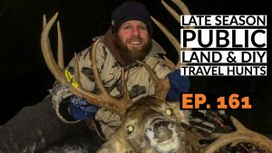 EP. 161: Public Land Late Season & DIY Travel Hunts
